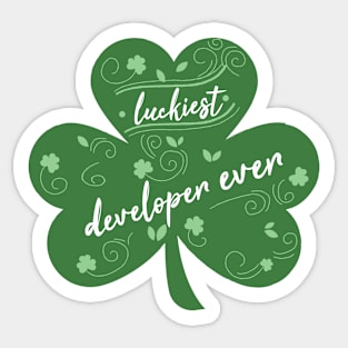 Luckiest developer Ever, St Patrick Day Gift for developer Sticker